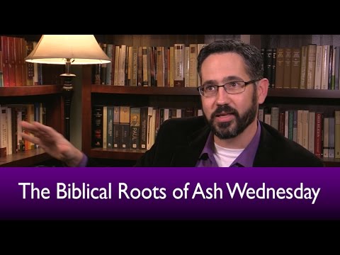 The Biblical Roots of Ash Wednesday - YouTube