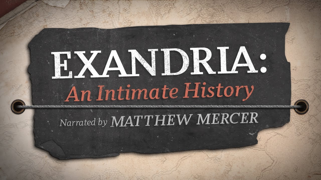 Exandria: An Intimate History | Narrated by Matthew Mercer - YouTube