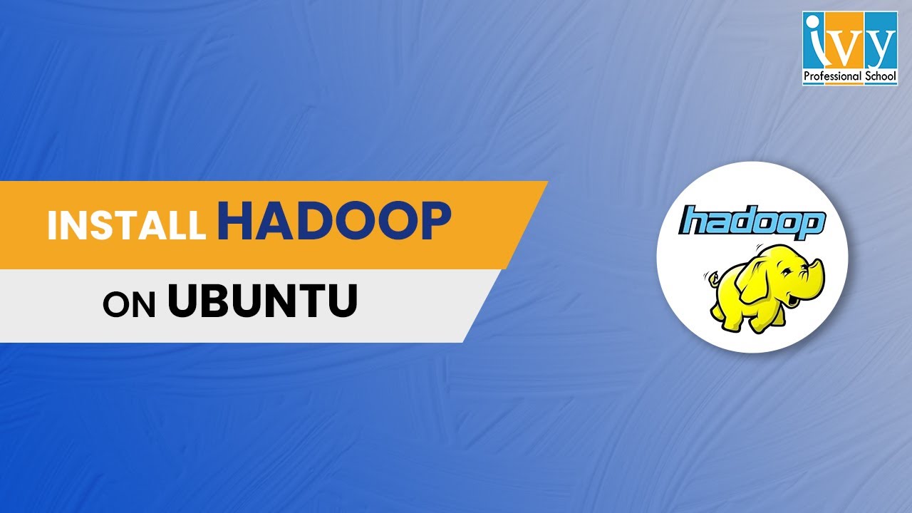 How to Install Hadoop on Ubuntu in VirtualBox | Ubuntu tutorials | Data Engineering | IvyProSchool - YouTube