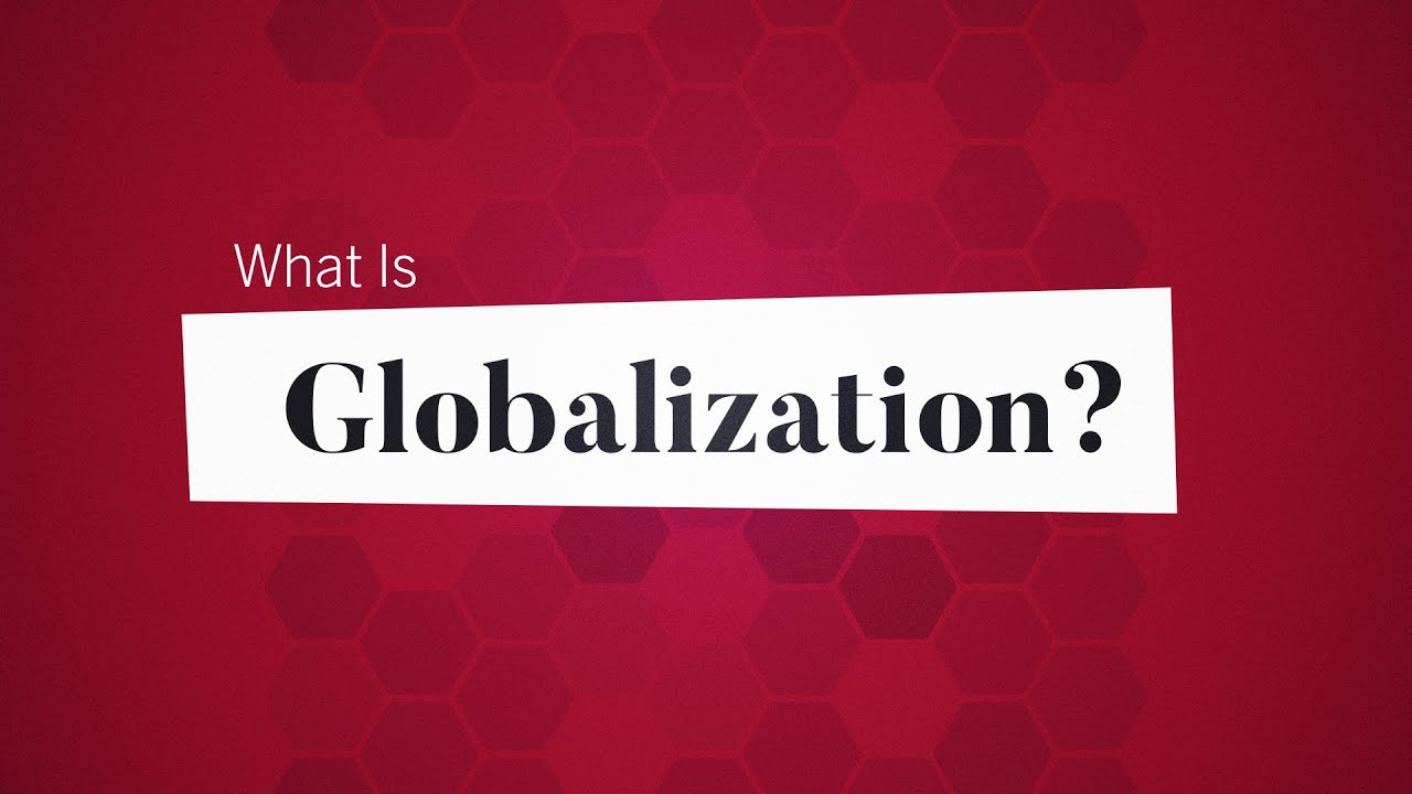 What Is Globalization? - YouTube