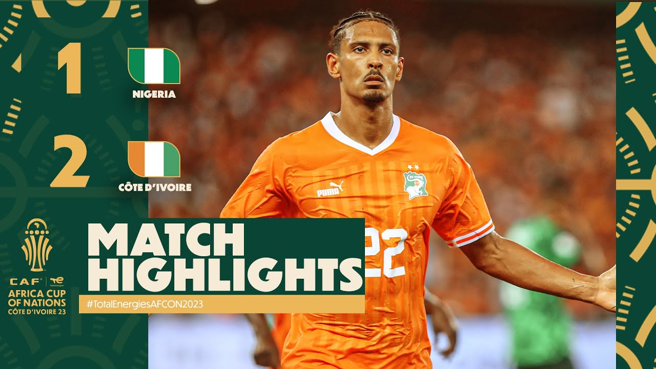 HIGHLIGHTS | Nigeria 🆚 Côte d&#39;Ivoire | #TotalEnergiesAFCON2023 - Final - YouTube