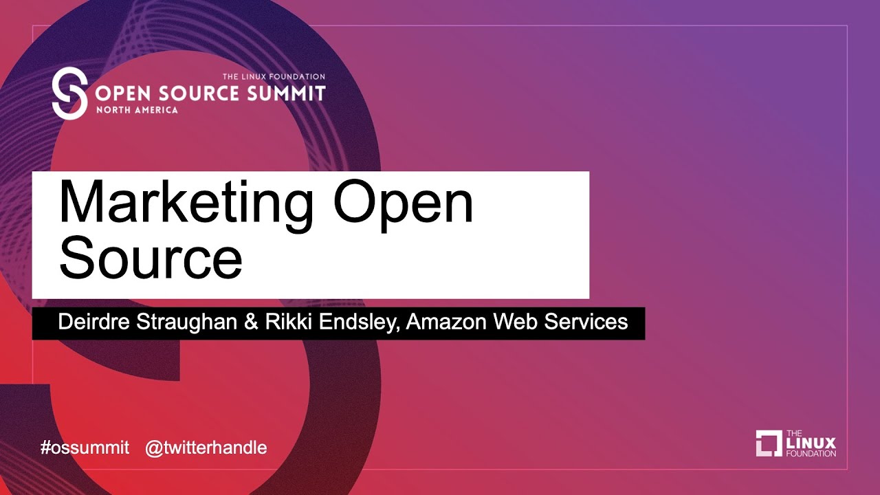 Marketing Open Source - Deirdre Straughan &amp; Rikki Endsley, Amazon Web Services - YouTube