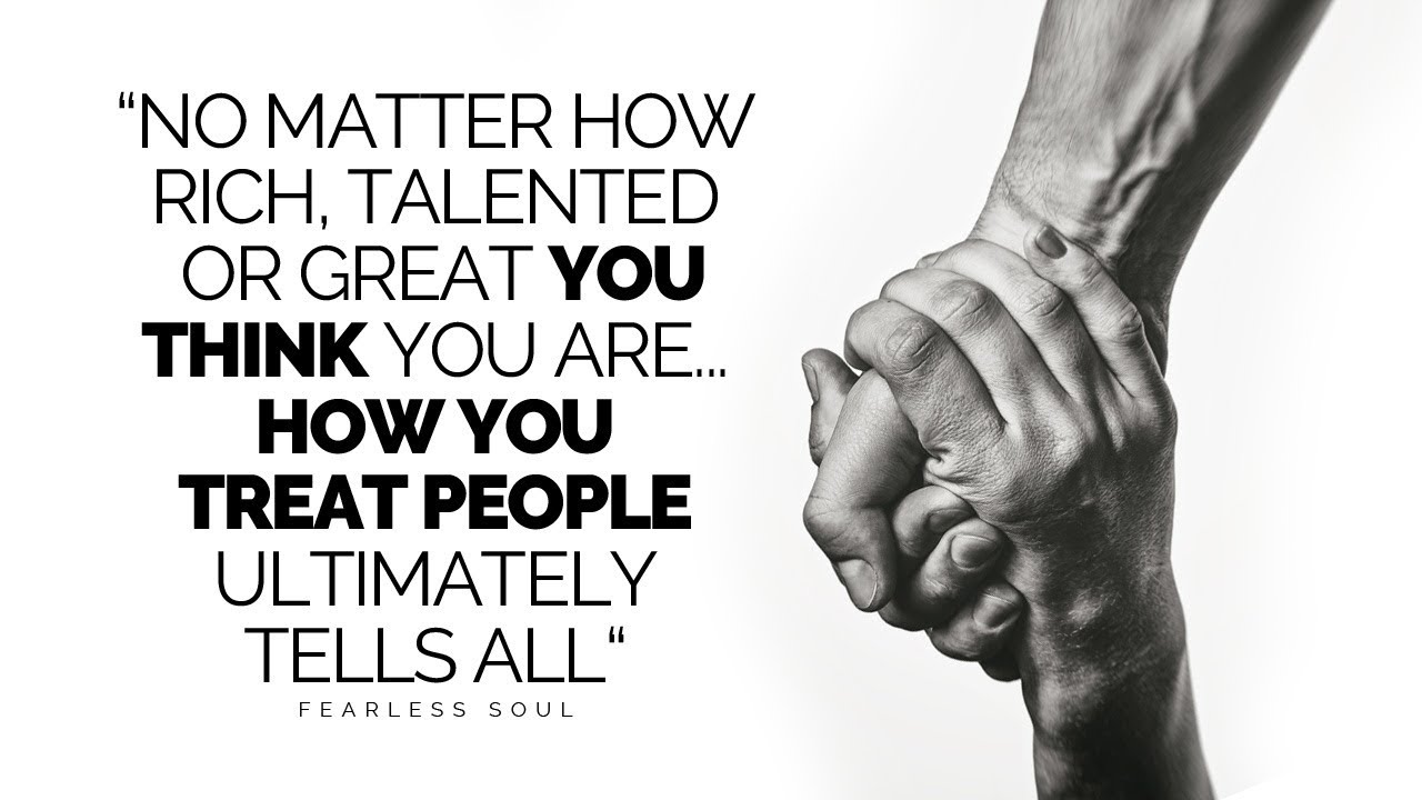 How You Treat People Is Who You Are! (Kindness Motivational Video) - YouTube