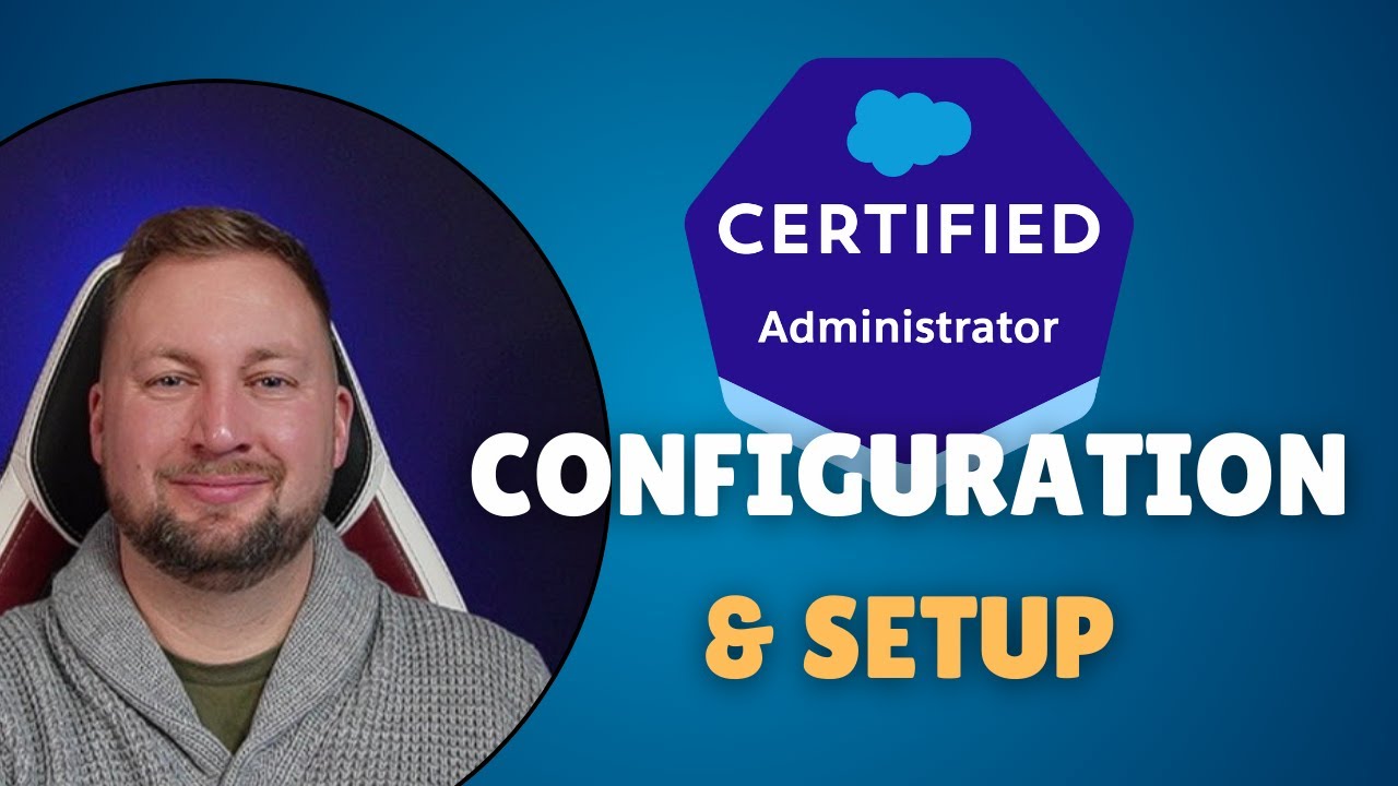 Salesforce Admin Exam Configuration and Setup Guide - YouTube