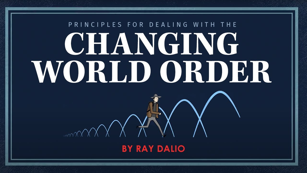 Principles for Dealing with the Changing World Order by Ray Dalio - YouTube